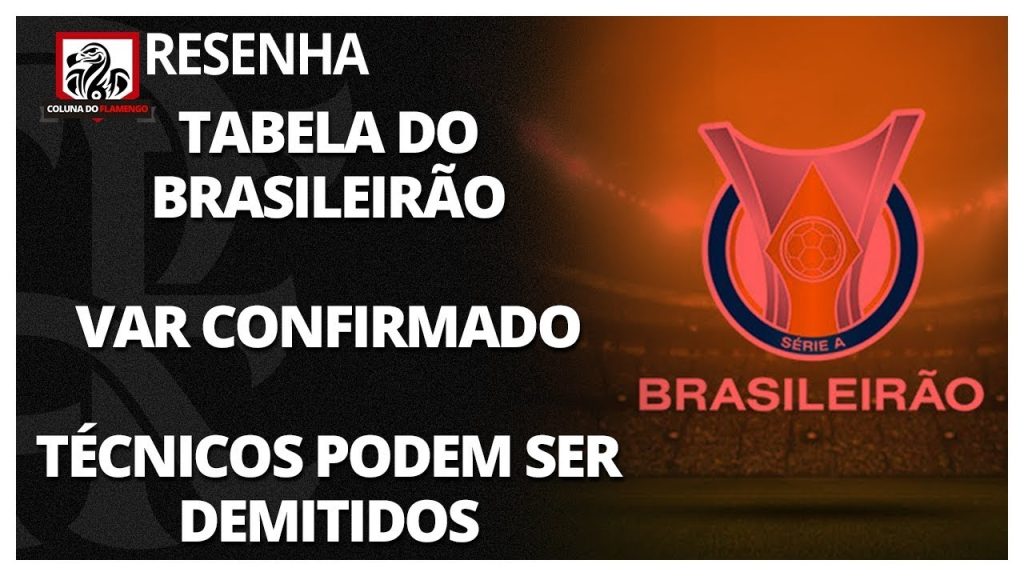 Tabela do Brasileirão, VAR anunciado, e mais: saiba tudo e interaja no #ResenhaAoVivo