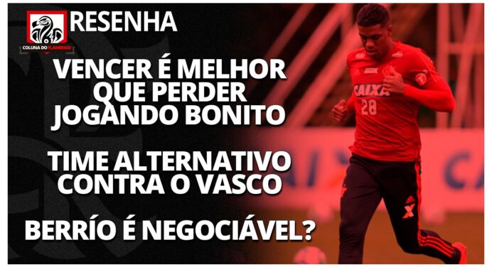 Equipe alternativa contra o Vasco, sondagem por Berrío, e mais: confira e opine no #ResenhaAoVivo