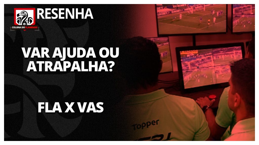 Final do Carioca contra o Vasco, árbitro de vídeo, e mais: saiba tudo e interaja no #ResenhaAoVivo