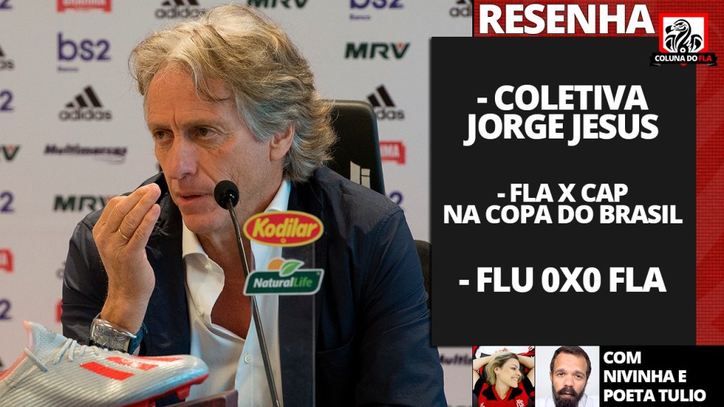 Apresentação de Jorge Jesus, adversário definido na Copa do Brasil, e mais: saiba tudo no #ResenhaAoVivo