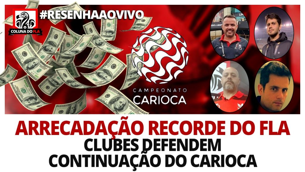 Arrecadação recorde, defesa para continuação do Carioca, e mais: saiba tudo e opine no #ResenhaAoVivo