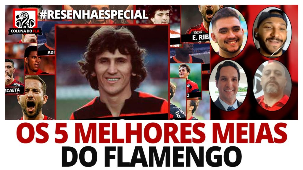 Quais foram os cinco melhores meias do Flamengo? Acompanhe e interaja no #ResenhaEspecial