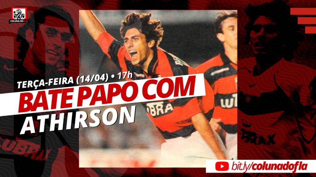 Lateral na área! Coluna do Fla entrevista Athirson, ídolo do Flamengo, nesta terça-feira