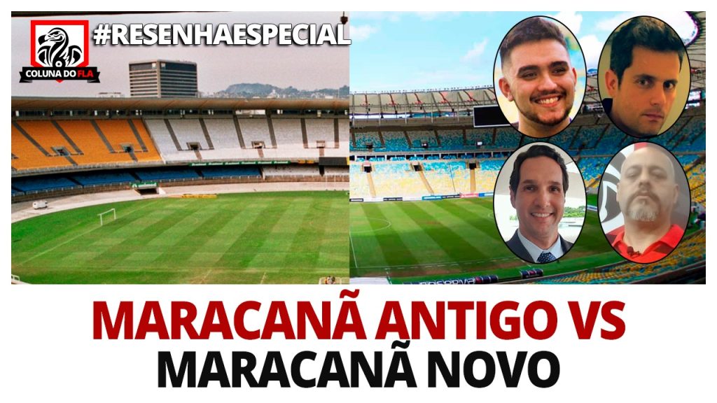 Maracanã antigo vs Maracanã novo, qual o melhor? Acompanhe e interaja no #ResenhaEspecial