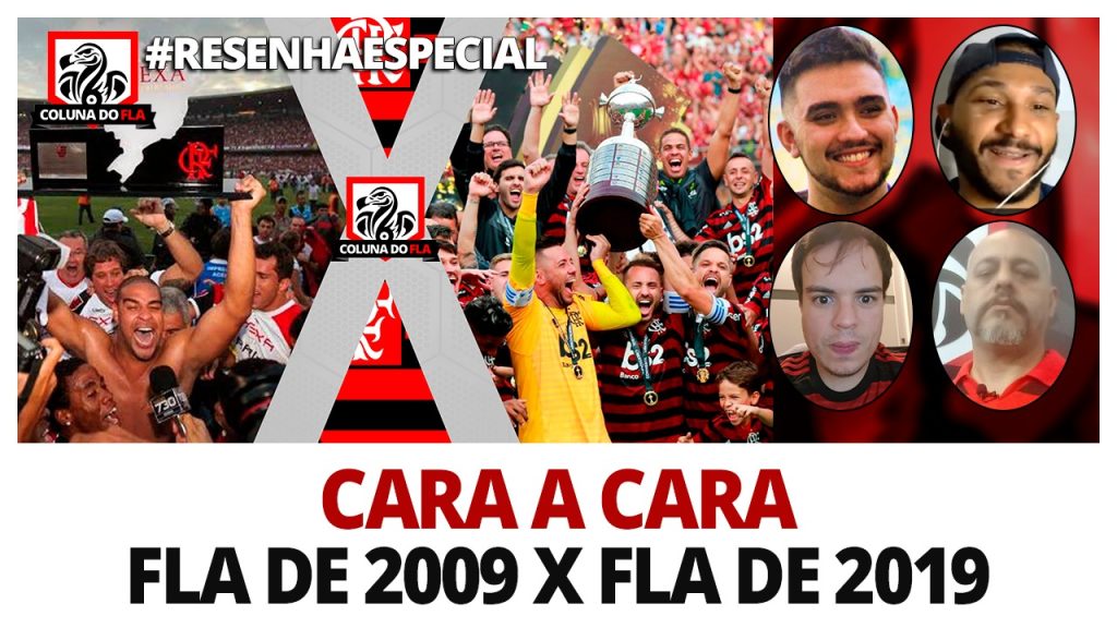 Cara a Cara: Flamengo de 2009 x 2019; acompanhe o #ResenhaEspecial de hoje