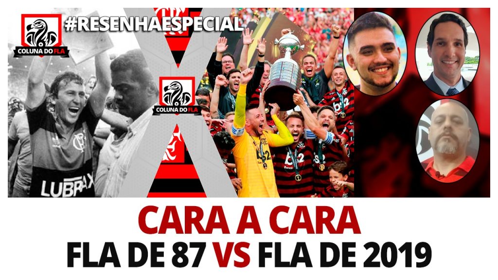 Cara a Cara: Flamengo de 87 x 2019; acompanhe o #ResenhaEspecial de hoje