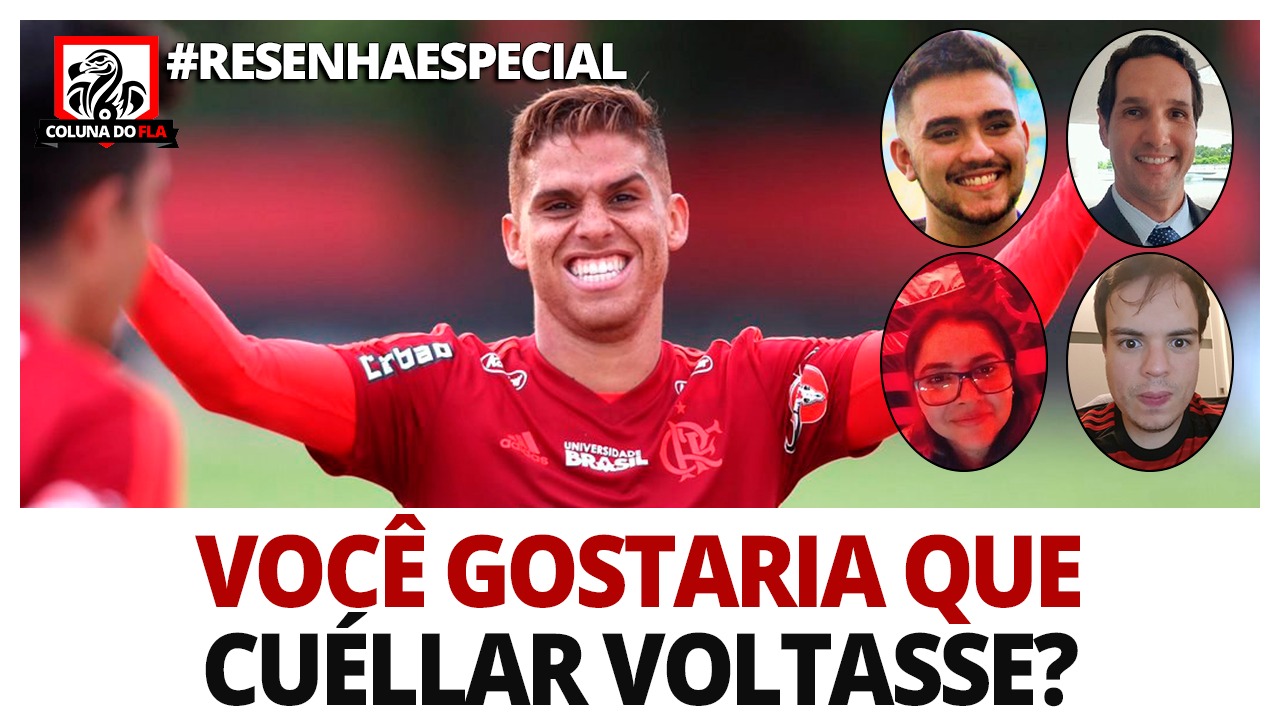 Você aceitaria Cuéllar de volta? Acompanhe e interaja com #ResenhaEspecial  - Coluna do Fla