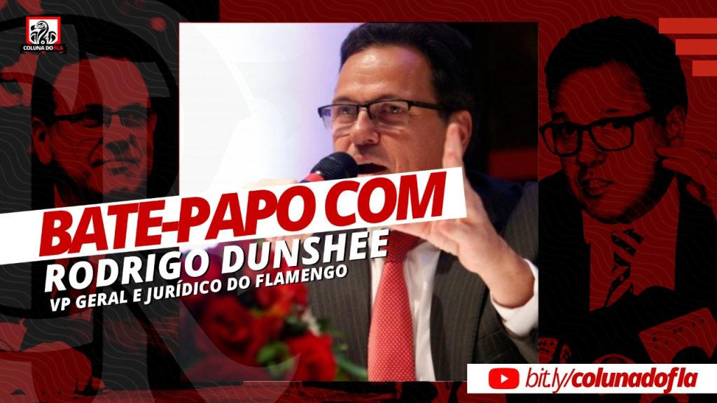 Vice-presidente geral e jurídico do Flamengo, Rodrigo Dunshee concede entrevista ao Coluna do Fla; acompanhe ao vivo