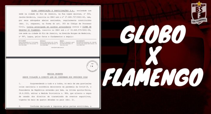 Conselheiro detalha liminar da Globo contra o Flamengo; entenda situação e confira trechos