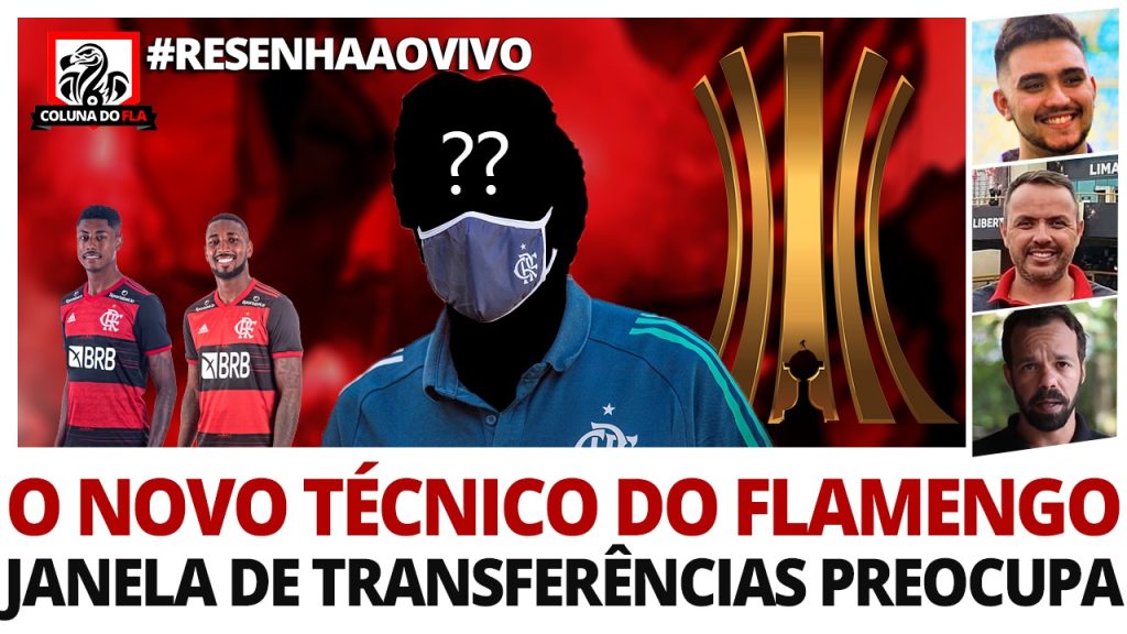 Busca por novo técnico, volta da Libertadores e jogador de saída; Assista e interaja no #ResenhaAoVivo