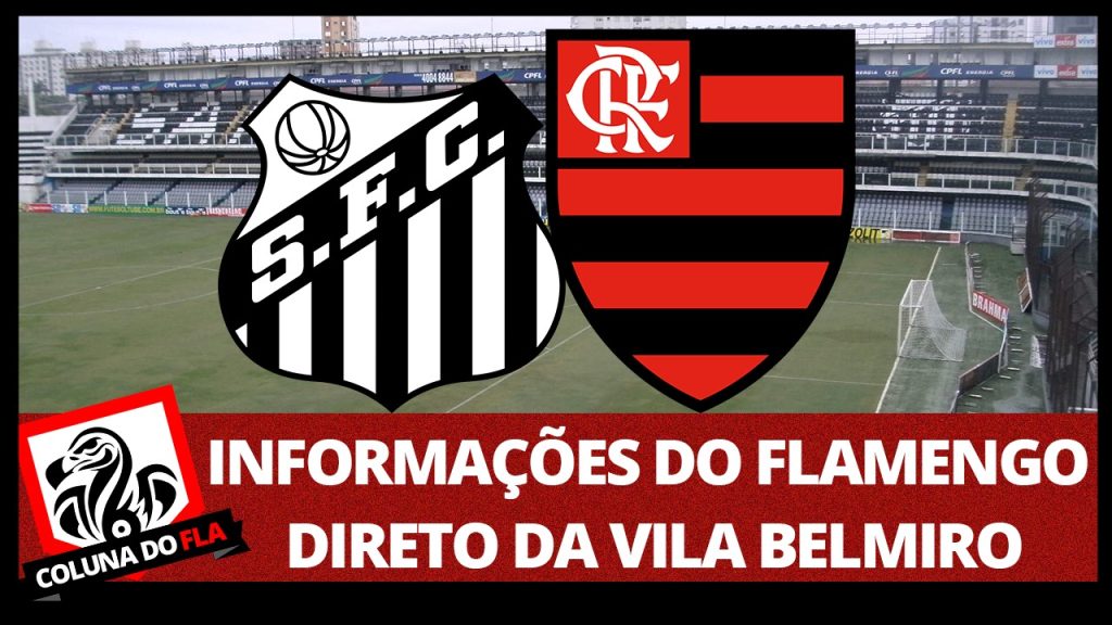 Confira as informações do Flamengo direto da Vila Belmiro