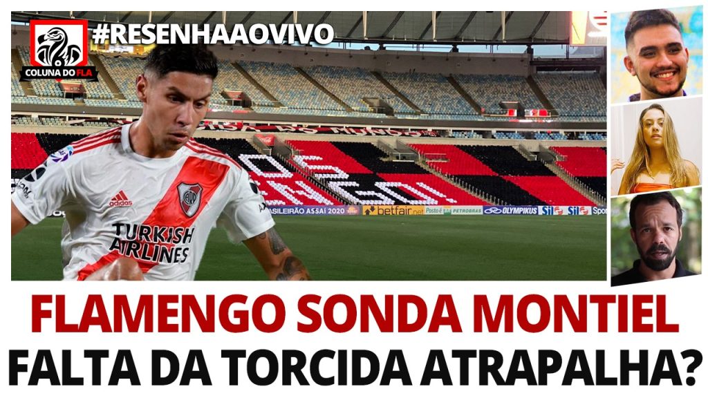 Flamengo sonda Montiel, lateral direito do River Plate, ausência de torcida nos estádios e mais; interaja com a #ResenhaAoVivo