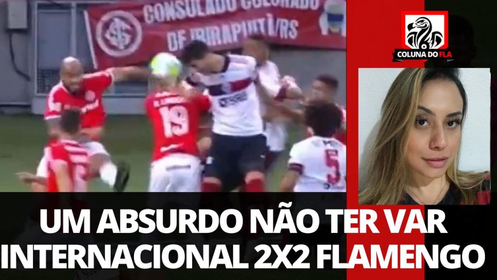 Comentarista diz que Flamengo ‘colocou o Internacional na roda’ e garante: “Se não fosse o VAR, venceria”