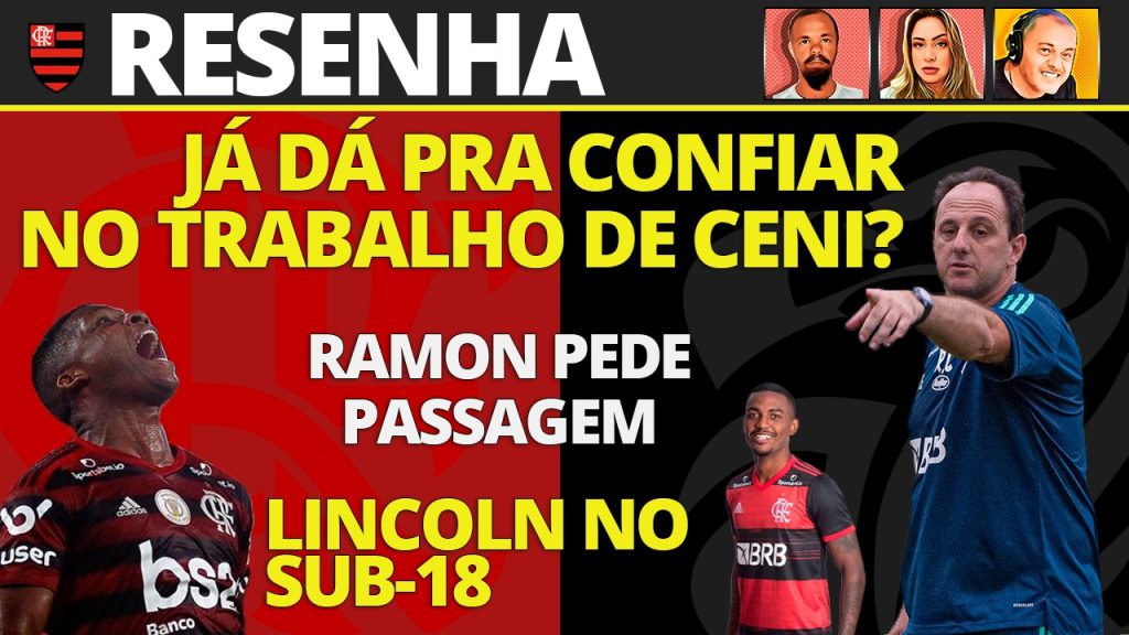 AO VIVO | Artilharia coletiva do Flamengo, Lincoln no sub-18 e aproveitamento de Ceni