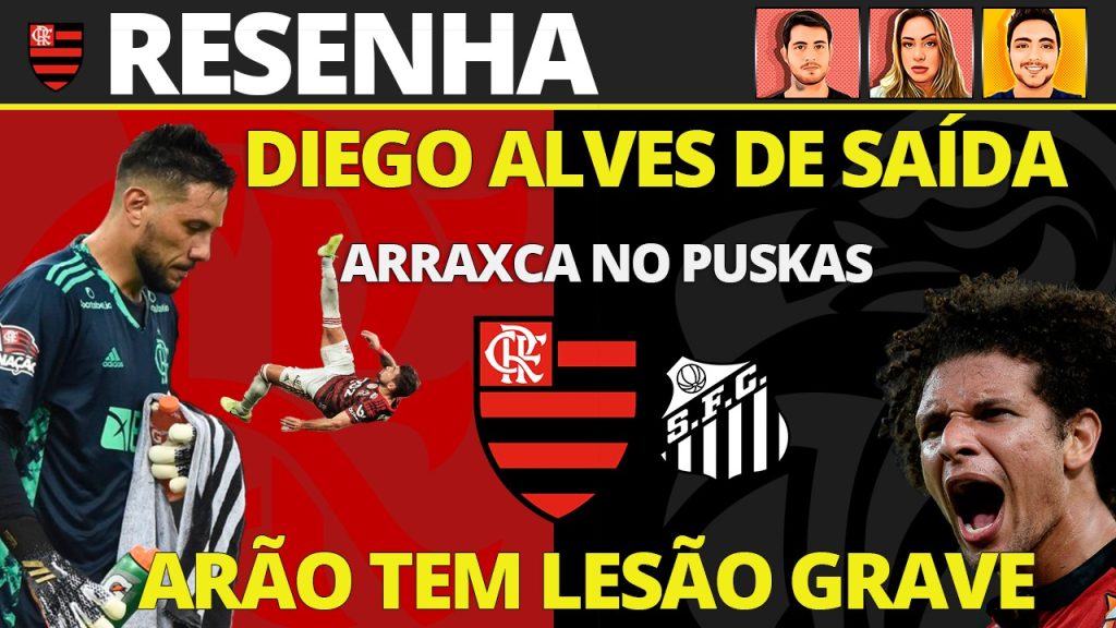 AO VIVO | Diego Alves de saída do Flamengo, Arrascaeta na final do Puskás e Arão com lesão séria