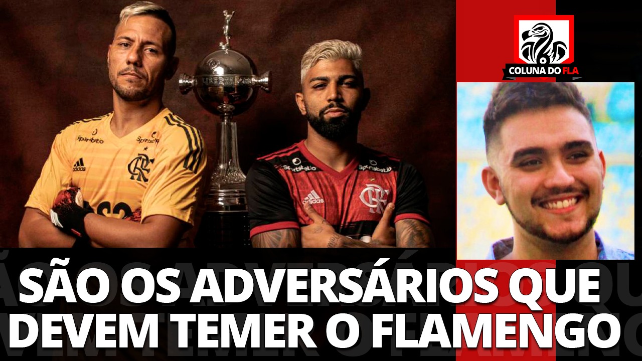 Dez jogadores em destaque no Flamengo em 2021 - Coluna do Fla