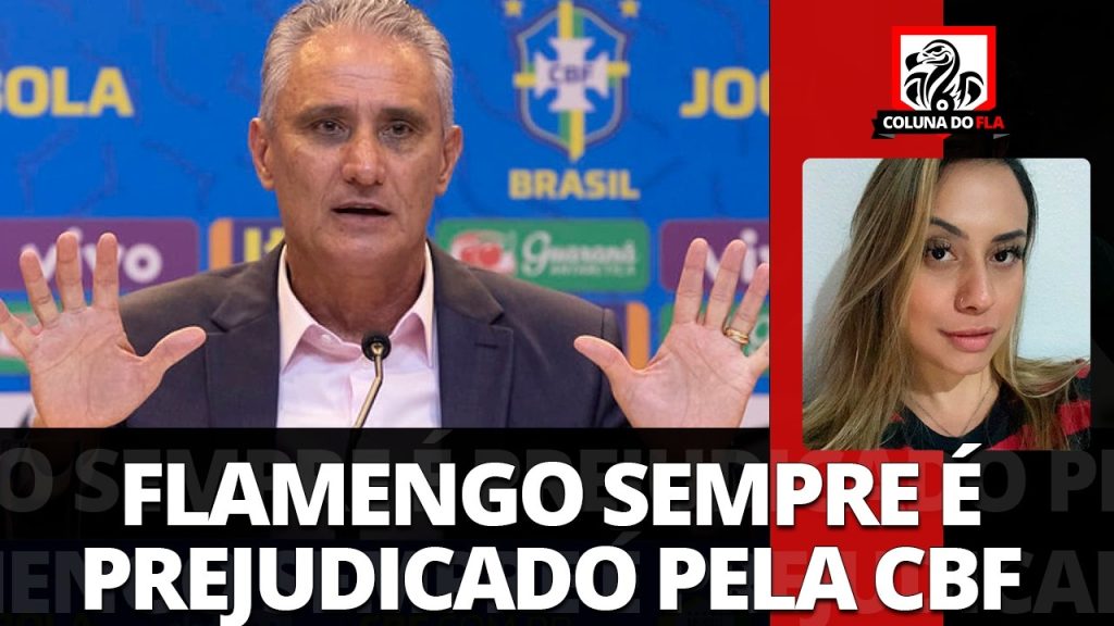 Comentarista detona CBF e grande número de convocados do Flamengo: “O ônus fica todo com o clube”