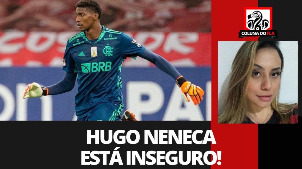 Comentarista aponta ‘insegurança’ de Hugo e avalia má fase do goleiro: “Precisa colocar a cabeça no lugar”