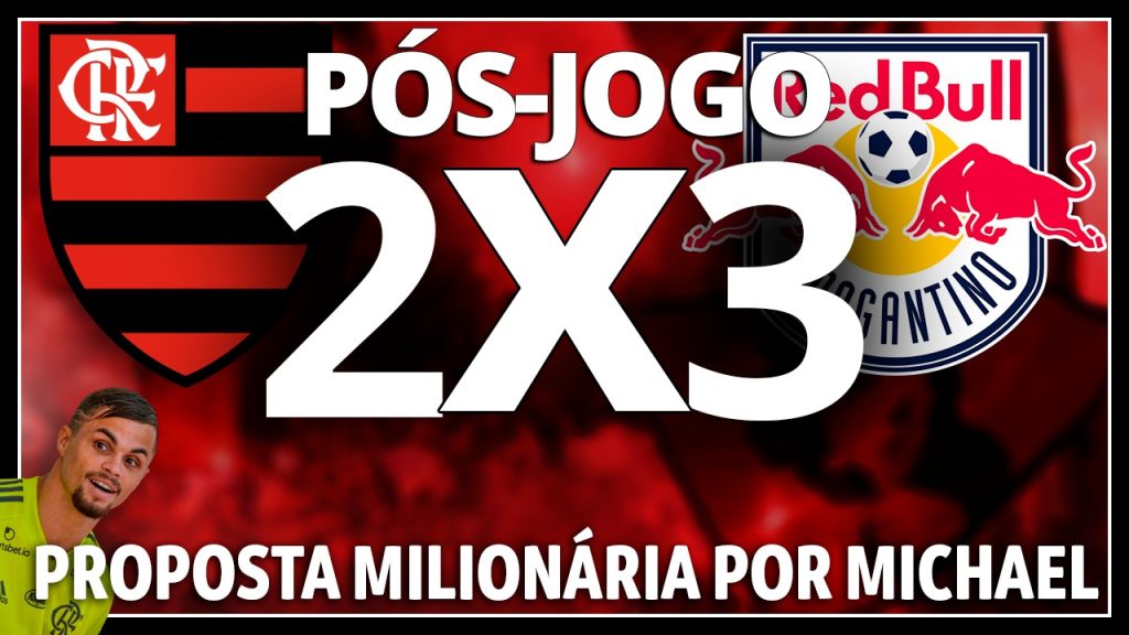 AO VIVO | Interesse dos árabes em Michael e tudo sobre a atuação do Flamengo contra o Bragantino