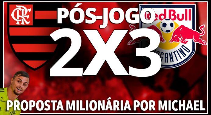 AO VIVO | Interesse dos árabes em Michael e tudo sobre a atuação do Flamengo contra o Bragantino
