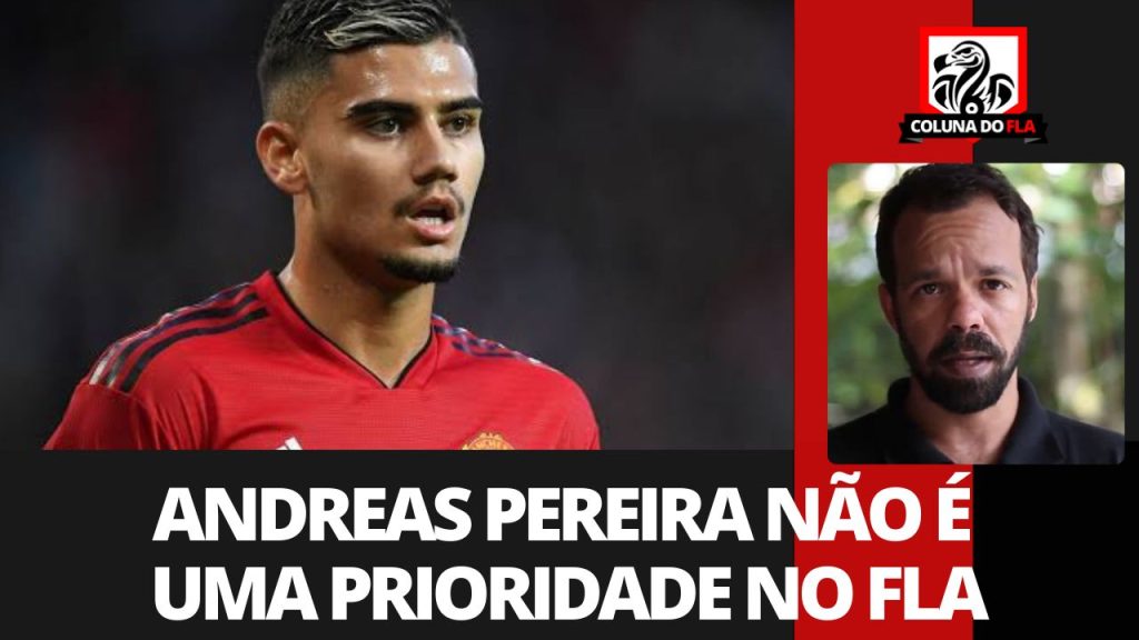 Comentarista avalia possível contratação de Andreas Pereira e indica encaixe ideal para o jogador no Flamengo