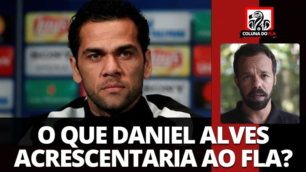 Comentarista analisa possível chegada de Daniel Alves ao Flamengo e cita pontos preocupantes