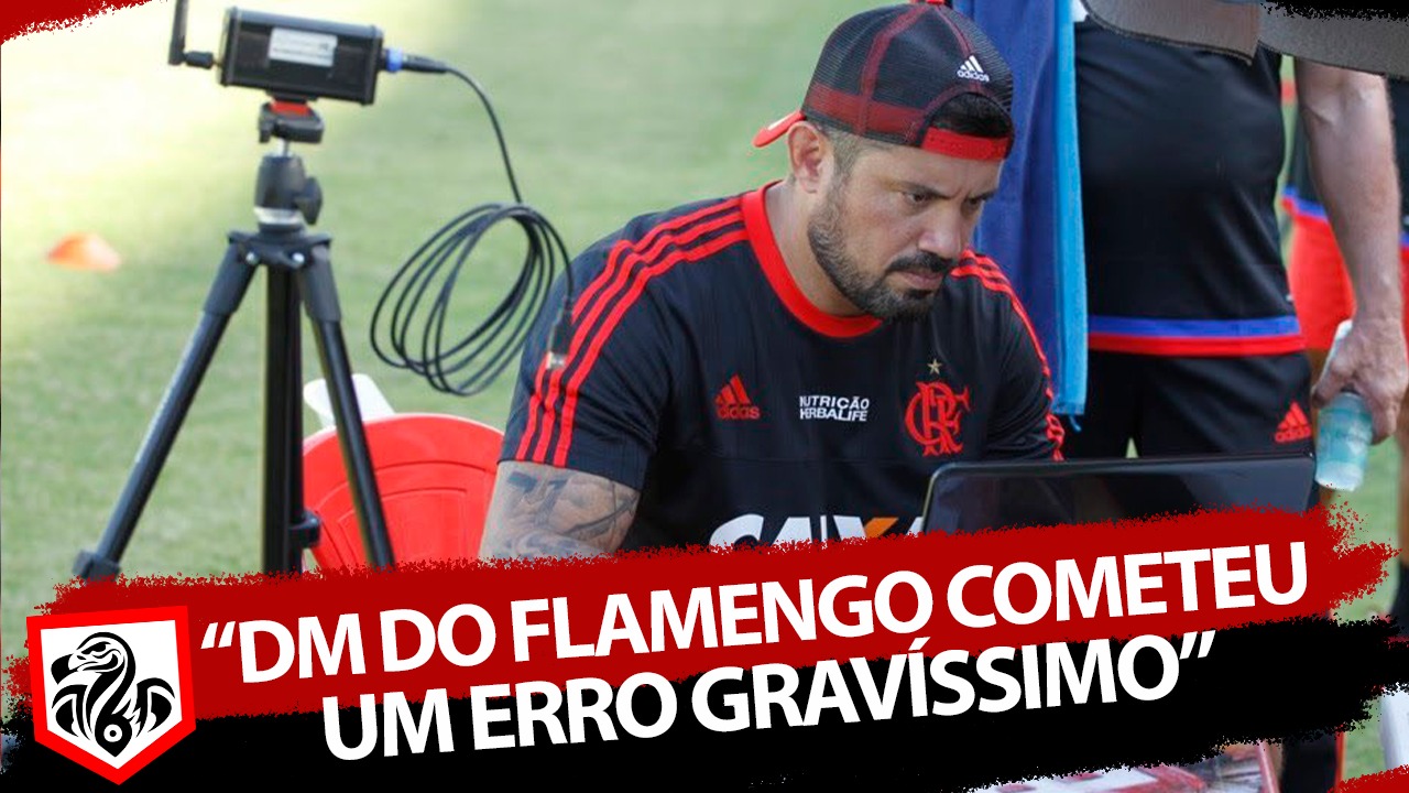 Ex-fisiologista do Flamengo detona metodologia do departamento médico e revela ‘erro gravíssimo’