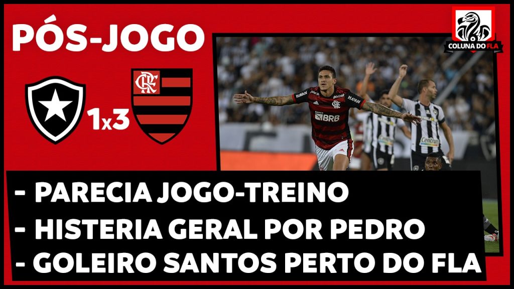 AO VIVO: recusa do Flamengo por Pedro, situação do goleiro Santos e tudo sobre a vitória contra o Botafogo