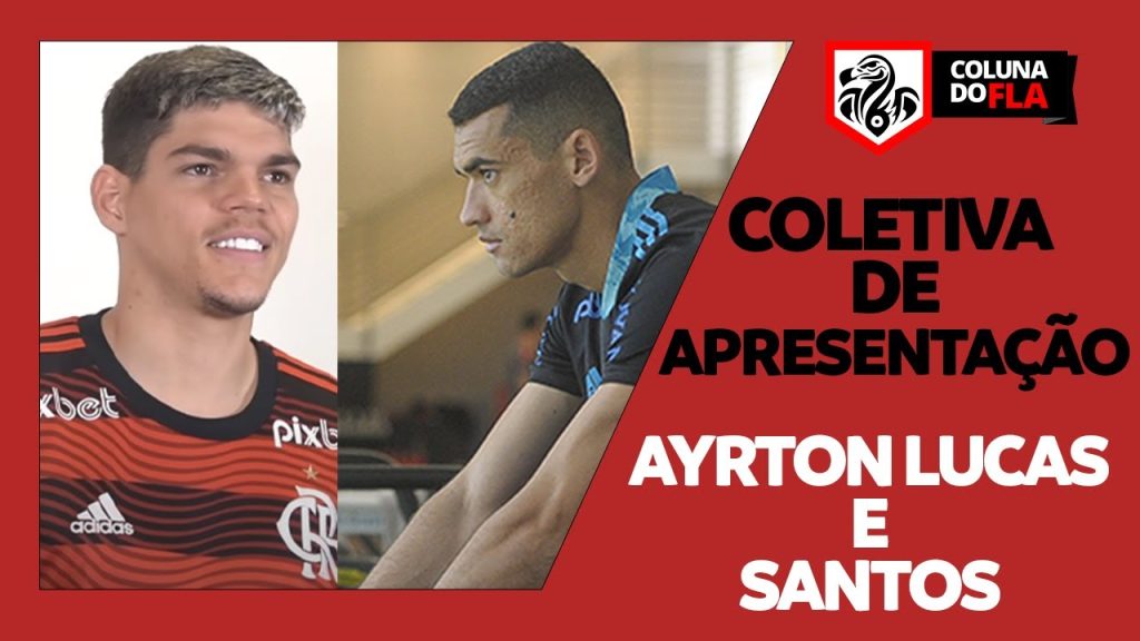 AO VIVO: assista à coletiva de apresentação de Santos e Ayrton Lucas pelo Flamengo 