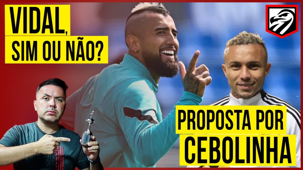 AO VIVO | Acerto com Vidal e proposta por Everton Cebolinha