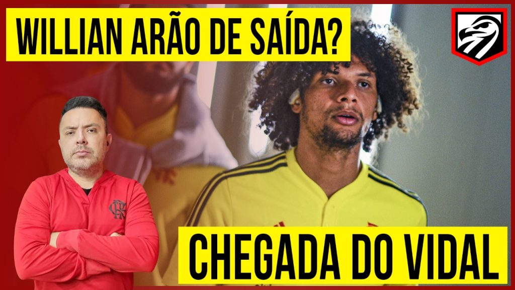 Ao vivo: Willian Arão de saída? Chegada do Vidal