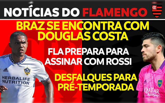 AO VIVO  Contratação de Rossi, reunião com Douglas Costa e desfalques do  Flamengo; veja últimas notícias - Coluna do Fla