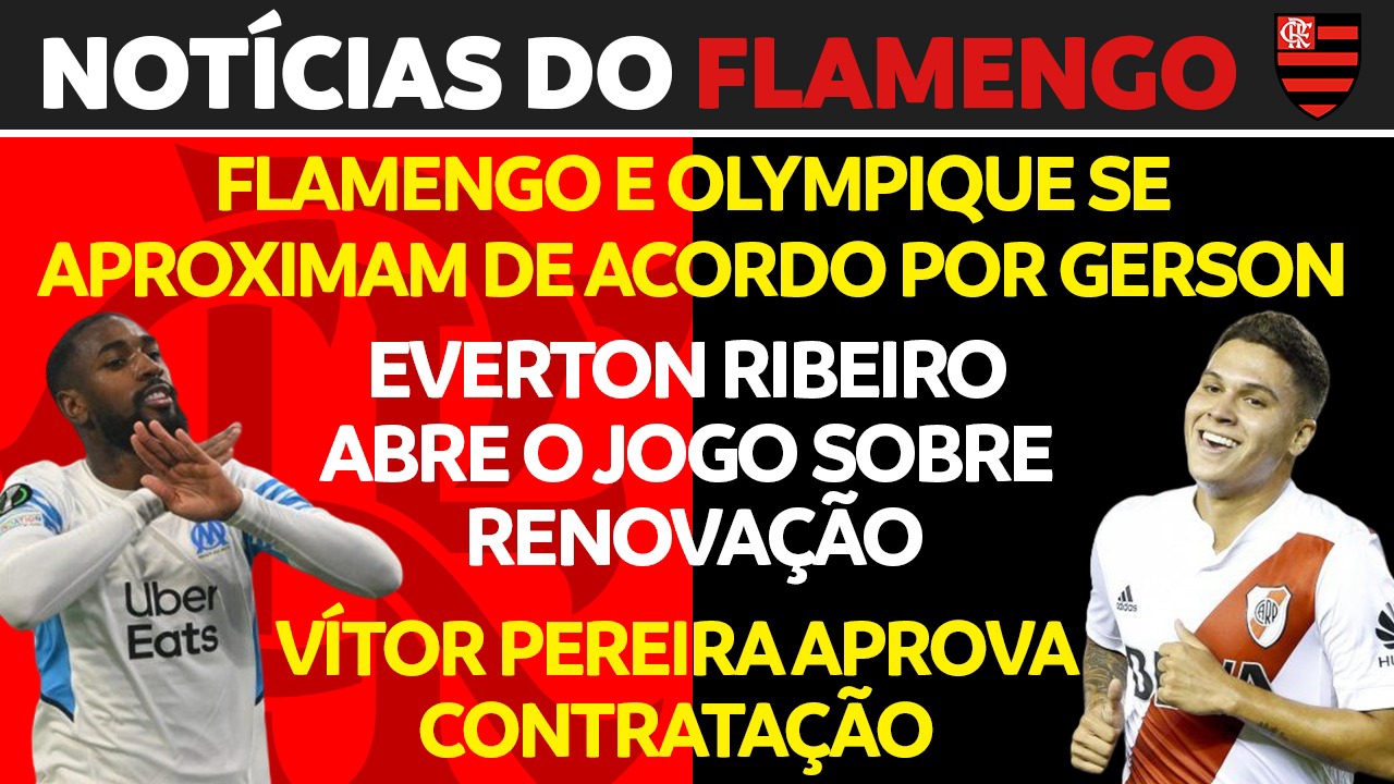 AO VIVO | Flamengo próximo de acordo com Gerson, Renovação de Everton Ribeiro e mais; veja últimas notícias