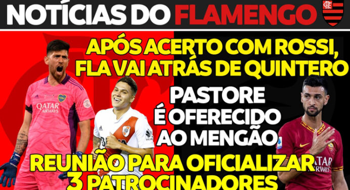 AO VIVO | Pastore oferecido, novas camisas do Fla e Quintero vira alvo principal; veja últimas notícias