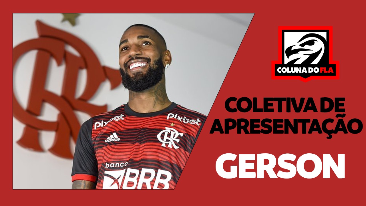 AO VIVO: assista à coletiva de apresentação de Gerson no Flamengo