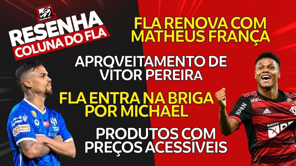 AO VIVO | Flamengo na briga por Michael e renovação de Matheus França; veja principais notícias do Rubro-Negro