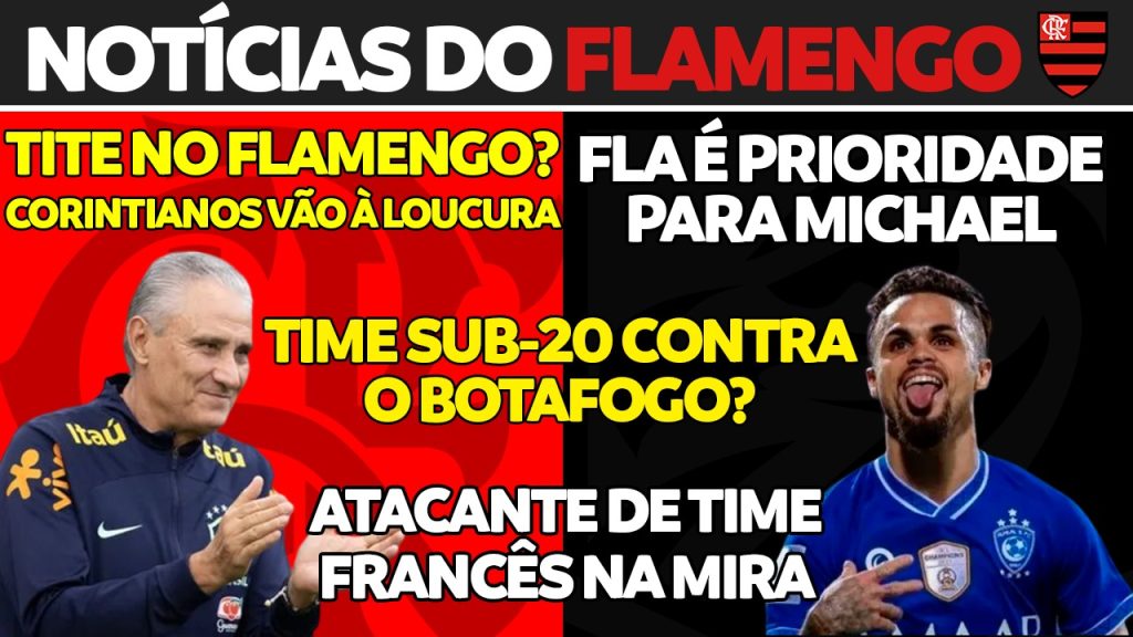 AO VIVO: Tite no Flamengo, Michael prioriza retorno ao Rubro-Negro e mais; veja principais notícias