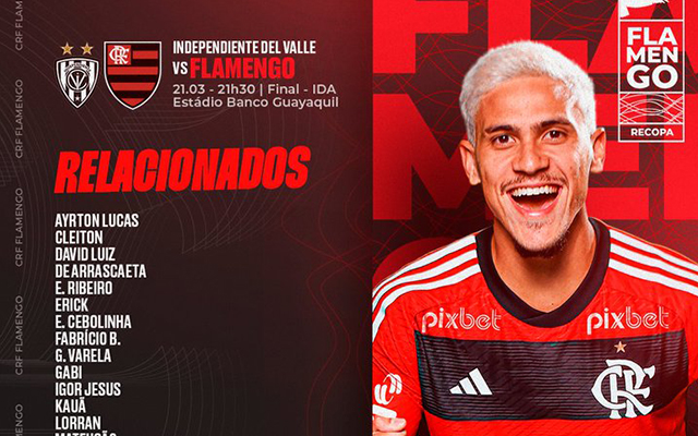 SAIU! Flamengo divulga escalação para jogo contra o Independiente del  Valle, pela Recopa