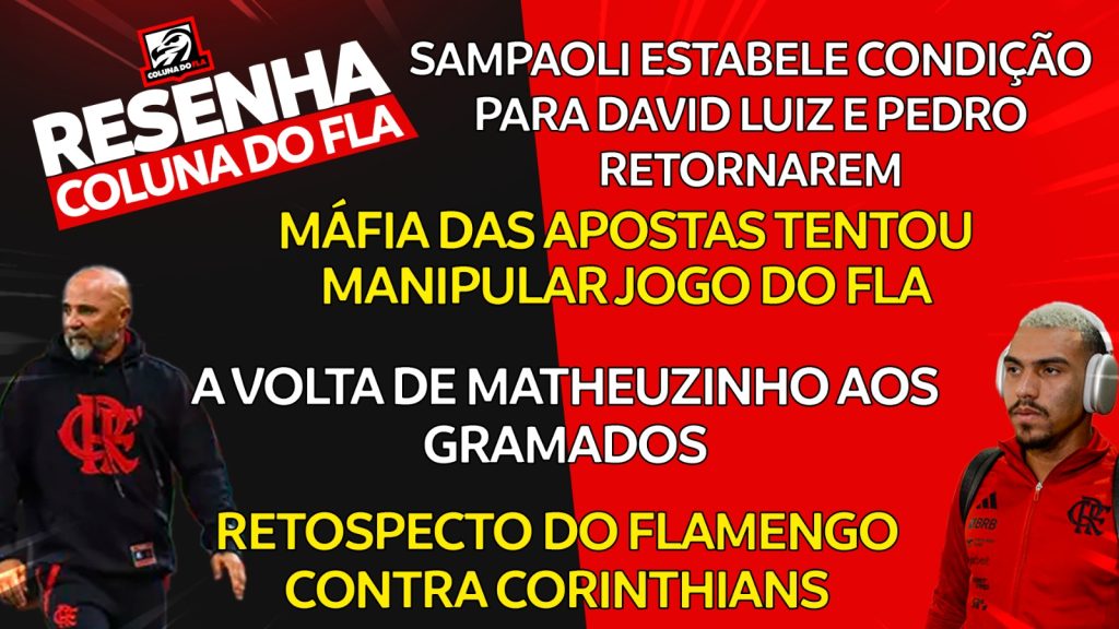 Notícias do Flamengo hoje: ‘máfia das apostas’ em jogo do Fla e condição para Pedro e David Luiz retornarem