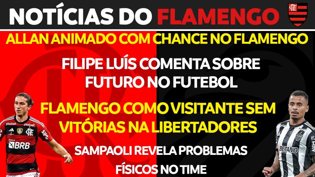 Notícias do Flamengo hoje: Allan na Gávea, aposentadoria de Filipe Luís e fim da garantia mínima na Libra