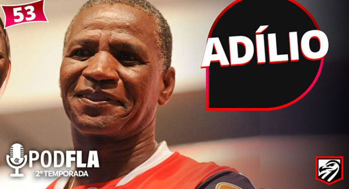 AO VIVO | PODFLA recebe Adílio, campeão do Mundial e da Libertadores com Flamengo em 1981