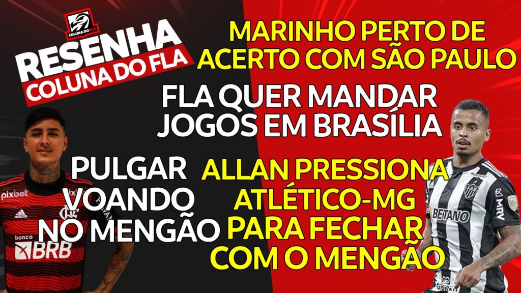 Notícias do Flamengo hoje: Gabigol fora pela 3ª vez, Allan pressiona Atlético-MG e Marinho se aproxima do São Paulo