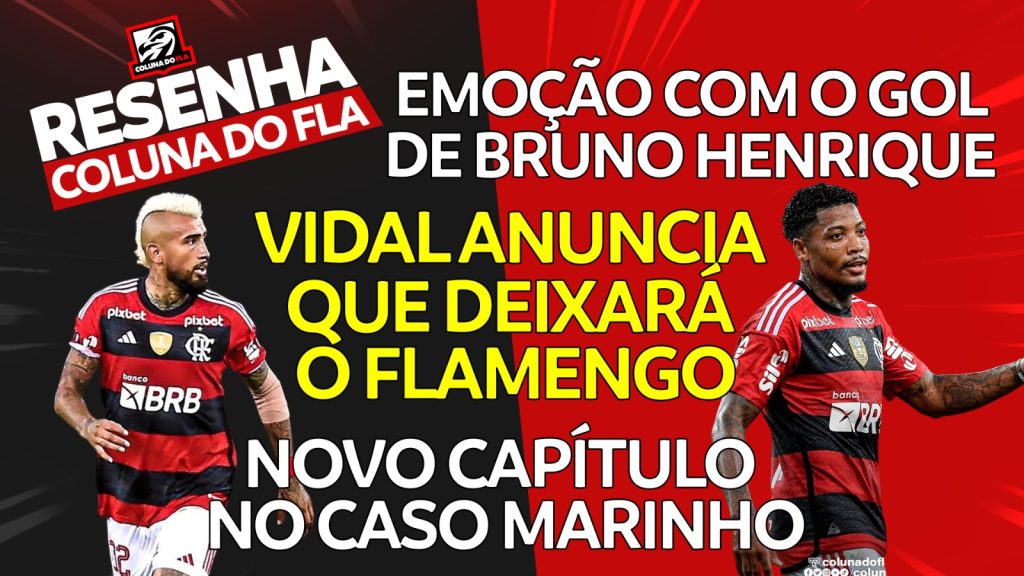 Notícias do Flamengo hoje: Vidal anuncia saída, Bruno Henrique abre o coração e ‘novela’ Marinho ganha novo capítulo