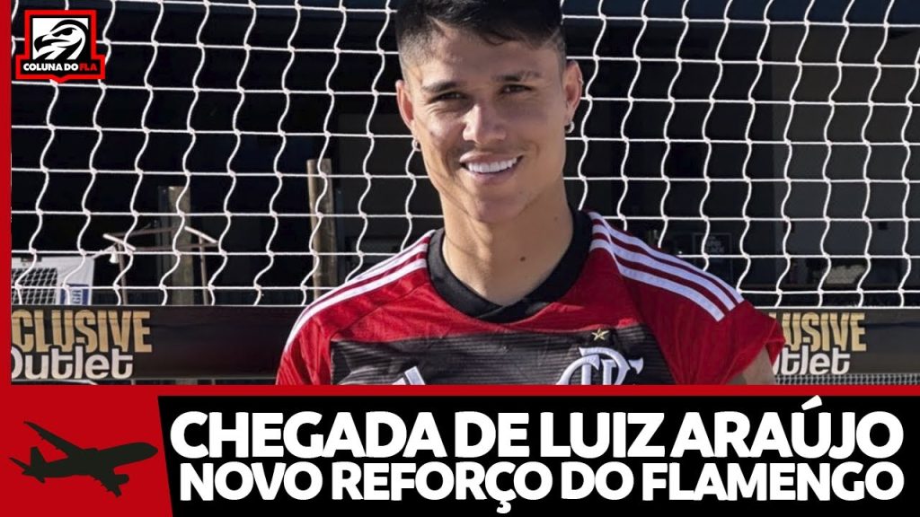 CHEGADA DE LUIZ ARAÚJO, NOVO REFORÇO DO FLAMENGO – AO VIVO