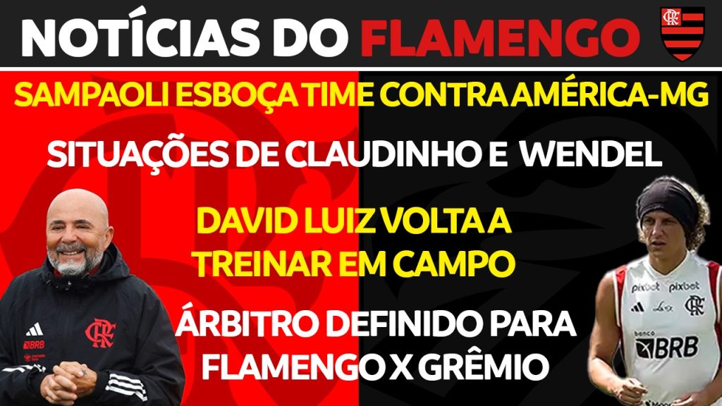 Notícias do Flamengo hoje: situações de Claudinho e Wendel, time titular diante do América e árbitro de jogo contra o Grêmio