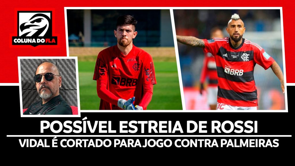 Notícias do Flamengo hoje: Vidal cortado de jogo contra Palmeiras, Rossi relacionado e Marinho faz revelação