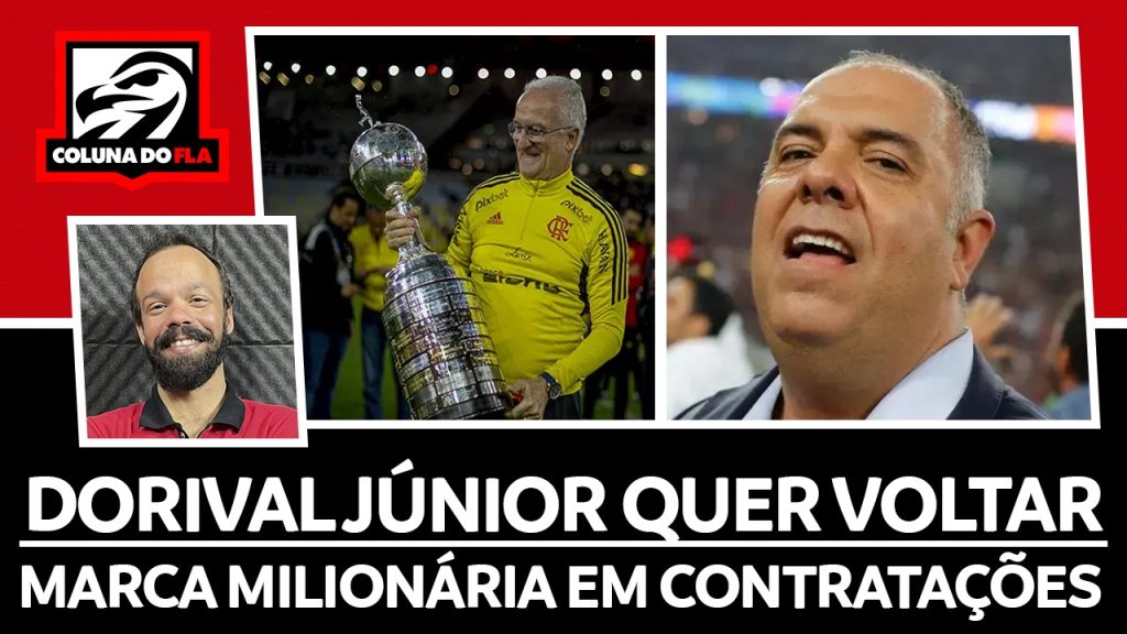 Notícias do Flamengo hoje: 25ª escalação de Sampaoli, R$ 100 milhões em contratações e declaração de Dorival Júnior