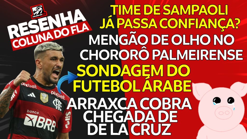 Notícias do Flamengo hoje: Fla atento à briga entre Palmeiras e CBF, Arrascaeta manda recado para De La Cruz e Bruno Henrique desabafa