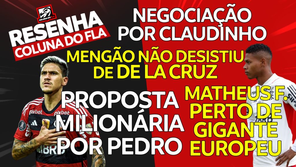 Notícias do Flamengo hoje: Pedro recusa oferta astronômica, Matheus França perto de saída e insistência por De La Cruz