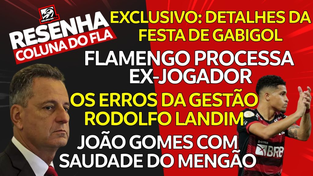 Notícias do Flamengo hoje: festa de Gabigol, processo contra Marcelinho Carioca e gestão Landim